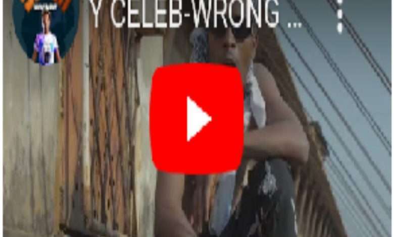 Y Celeb – Wrong Button Freestyle