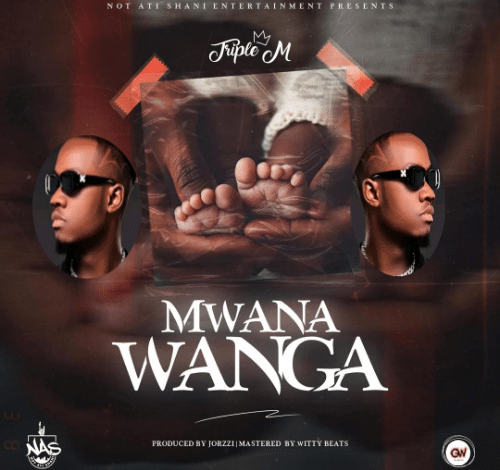 "Mwana Wanga mp3 - Triple M"