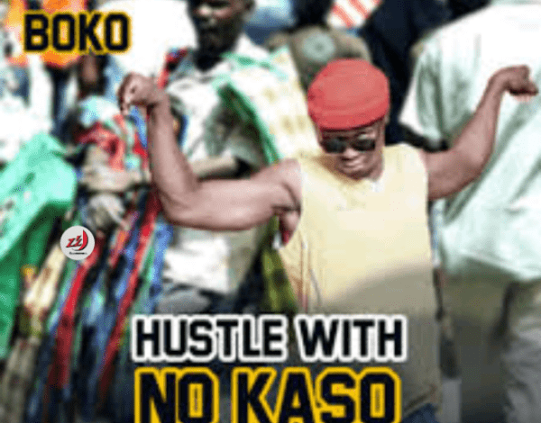 "Hustle With No Kaso - Boko"