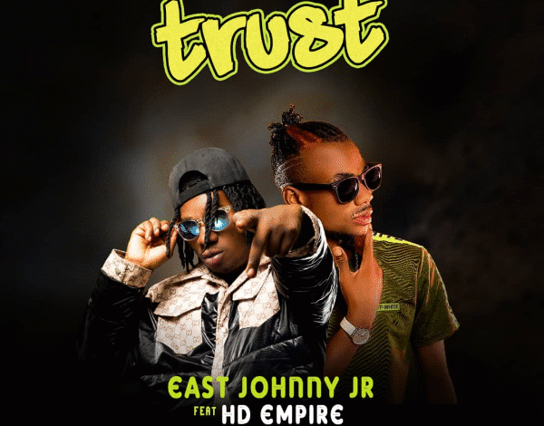 "Trust - East Johnny Jr Feat. Hd Empire"