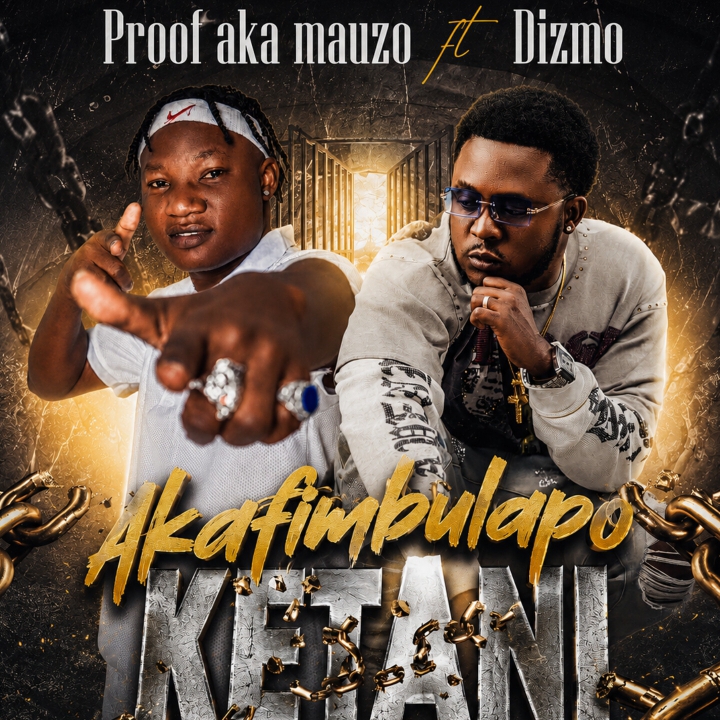Proof Aka Mauzo Ft. Dizmo – Akafimbulapo Ketani (Mp3 Download)
